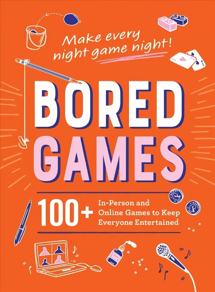 Bored Games: 100plus In-Person and Online Games to Keep Everyone Entertained hind ja info | Tervislik eluviis ja toitumine | kaup24.ee