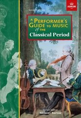 Performer's Guide to Music of the Classical Period: Second edition hind ja info | Kunstiraamatud | kaup24.ee