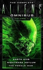 Complete Aliens Omnibus: Volume One (Earth Hive, Nightmare Asylum, The Female War): Earth Hive, Nightmare Asylum, The Female War, 1 цена и информация | Фантастика, фэнтези | kaup24.ee