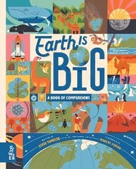 Earth is Big: A Book of Comparisons цена и информация | Книги для подростков и молодежи | kaup24.ee