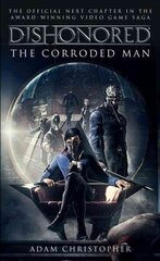 Dishonored - The Corroded Man: The Corroded Man цена и информация | Фантастика, фэнтези | kaup24.ee