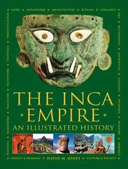 Inca Empire: An Illustrated History цена и информация | Исторические книги | kaup24.ee