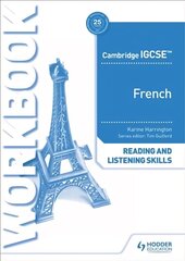 Cambridge IGCSE (TM) French Reading and Listening Skills Workbook цена и информация | Книги для подростков и молодежи | kaup24.ee