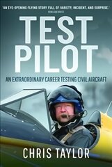 Test Pilot: An Extraordinary Career Testing Civil Aircraft hind ja info | Elulooraamatud, biograafiad, memuaarid | kaup24.ee