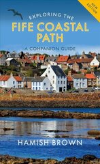 Exploring the Fife Coastal Path: A Companion Guide цена и информация | Книги о питании и здоровом образе жизни | kaup24.ee