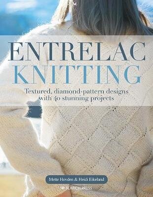 Entrelac Knitting: Textured, Diamond-Pattern Designs with 40 Stunning Projects цена и информация | Tervislik eluviis ja toitumine | kaup24.ee