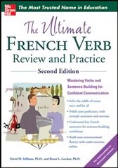 Ultimate French Verb Review and Practice: Mastering Verbs and Sentence Building for Confident Communication 2nd edition hind ja info | Võõrkeele õppematerjalid | kaup24.ee