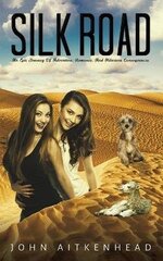 Silk Road: An Epic Journey of Adventure, Romance, and Hilarious Consequences hind ja info | Fantaasia, müstika | kaup24.ee