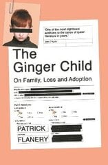 Ginger Child: On Family, Loss and Adoption Main цена и информация | Биографии, автобиогафии, мемуары | kaup24.ee