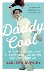 Daddy Cool: Finding My Father, the Singer Who Swapped Hollywood Fame for Home in Australia hind ja info | Elulooraamatud, biograafiad, memuaarid | kaup24.ee