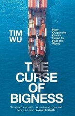 Curse of Bigness: How Corporate Giants Came to Rule the World Main цена и информация | Книги по экономике | kaup24.ee