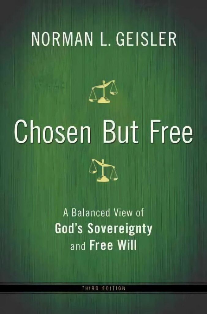 Chosen But Free - A Balanced View of God's Sovereignty and Free Will 3rd Edition hind ja info | Usukirjandus, religioossed raamatud | kaup24.ee