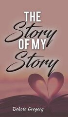 Story of My Story hind ja info | Elulooraamatud, biograafiad, memuaarid | kaup24.ee