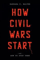 How Civil Wars Start: And How to Stop Them hind ja info | Ühiskonnateemalised raamatud | kaup24.ee