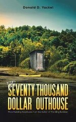 Seventy-Thousand-Dollar Outhouse цена и информация | Биографии, автобиогафии, мемуары | kaup24.ee