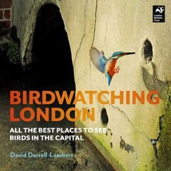 Birdwatching London: All the Best Places to See Birds in the Capital цена и информация | Энциклопедии, справочники | kaup24.ee