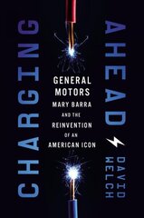 Charging Ahead: GM, Mary Barra, and the Reinvention of an American Icon hind ja info | Majandusalased raamatud | kaup24.ee