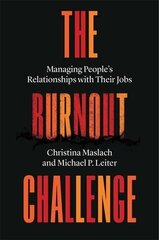 Burnout Challenge: Managing People's Relationships with Their Jobs hind ja info | Majandusalased raamatud | kaup24.ee