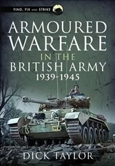 Armoured Warfare in the British Army 1939-1945 цена и информация | Исторические книги | kaup24.ee
