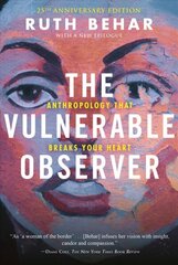 Vulnerable Observer: Anthropology That Breaks Your Heart цена и информация | Книги по социальным наукам | kaup24.ee