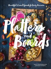 Platters and Boards: Beautiful, Casual Spreads for Every Occasion: (Appetizer Cookbooks, Dinner Party Planning Books, Food Presentation Books) hind ja info | Retseptiraamatud  | kaup24.ee