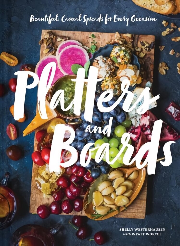 Platters and Boards: Beautiful, Casual Spreads for Every Occasion: (Appetizer Cookbooks, Dinner Party Planning Books, Food Presentation Books) цена и информация | Retseptiraamatud  | kaup24.ee