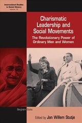Charismatic Leadership and Social Movements: The Revolutionary Power of Ordinary Men and Women hind ja info | Ühiskonnateemalised raamatud | kaup24.ee