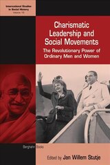 Charismatic Leadership and Social Movements: The Revolutionary Power of Ordinary Men and Women цена и информация | Книги по социальным наукам | kaup24.ee