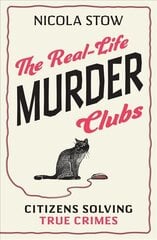 Real-Life Murder Clubs: Citizens Solving True Crimes hind ja info | Elulooraamatud, biograafiad, memuaarid | kaup24.ee