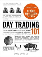 Day Trading 101: From Understanding Risk Management and Creating Trade Plans to Recognizing Market Patterns and Using Automated Software, an Essential Primer in Modern Day Trading цена и информация | Самоучители | kaup24.ee