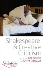 Shakespeare and Creative Criticism hind ja info | Ajalooraamatud | kaup24.ee