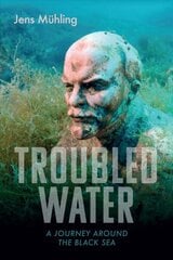 Troubled Water: A Journey around the Black Sea цена и информация | Путеводители, путешествия | kaup24.ee