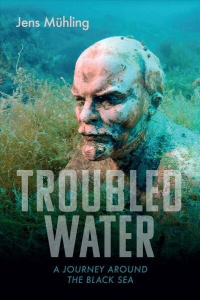 Troubled Water: A Journey around the Black Sea hind ja info | Reisiraamatud, reisijuhid | kaup24.ee