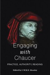 Engaging with Chaucer: Practice, Authority, Reading hind ja info | Ühiskonnateemalised raamatud | kaup24.ee