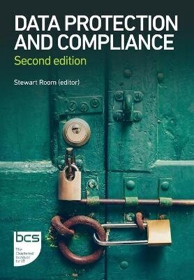 Data Protection and Compliance: Second edition 2nd edition hind ja info | Majandusalased raamatud | kaup24.ee