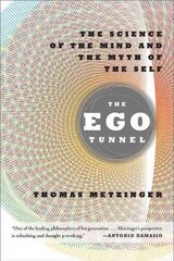 Ego Tunnel: The Science of the Mind and the Myth of the Self First Trade Paper Edition цена и информация | Исторические книги | kaup24.ee