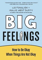 Big Feelings: How to Be Okay When Things Are Not Okay Main цена и информация | Самоучители | kaup24.ee