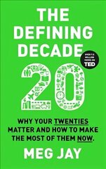 Defining Decade: Why Your Twenties Matter and How to Make the Most of Them Now Main hind ja info | Eneseabiraamatud | kaup24.ee