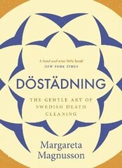 Dostadning: The Gentle Art of Swedish Death Cleaning Main hind ja info | Eneseabiraamatud | kaup24.ee