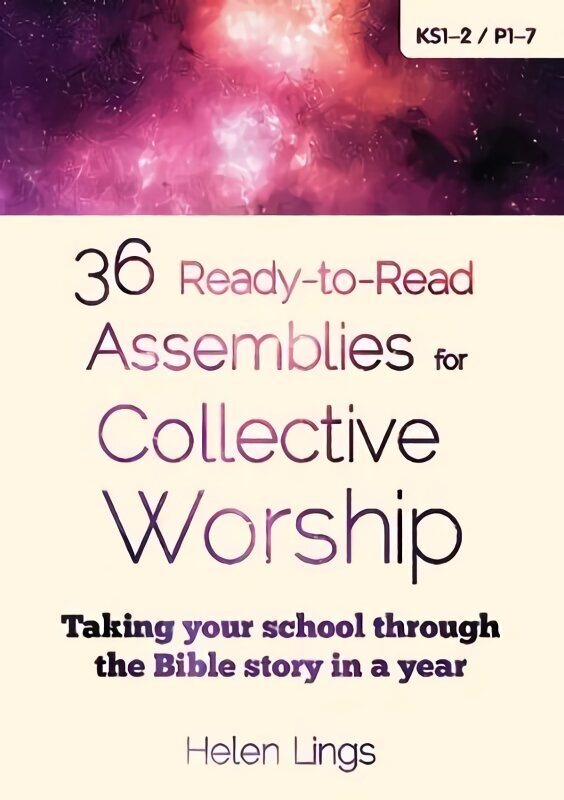 36 Ready-to-Read Assemblies for Collective Worship: Taking your school through the Bible story in a year hind ja info | Noortekirjandus | kaup24.ee