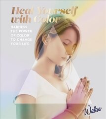 Heal Yourself with Colour: Harness the Power of Colour to Change Your Life цена и информация | Самоучители | kaup24.ee