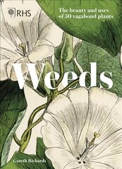 RHS Weeds: the beauty and uses of 50 vagabond plants hind ja info | Aiandusraamatud | kaup24.ee