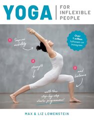 Yoga for Inflexible People: Improve Mobility, Strength and Balance with This Step-by-Step Starter Programme New edition hind ja info | Eneseabiraamatud | kaup24.ee