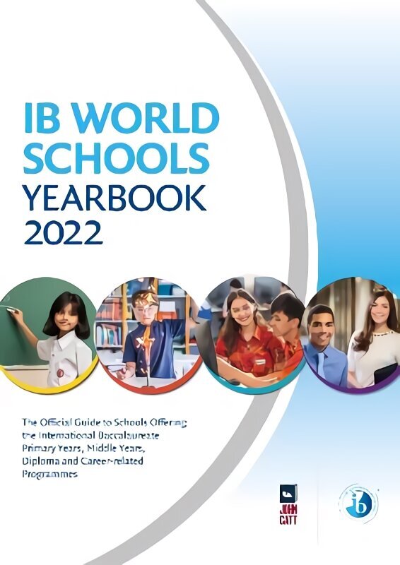 IB World Schools Yearbook 2022: The Official Guide to Schools Offering the International Baccalaureate Primary Years, Middle Years, Diploma and Career-related Programmes: The Official Guide to Schools Offering the International Baccalaureate Primary Years цена и информация | Eneseabiraamatud | kaup24.ee