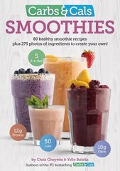 Carbs & Cals Smoothies: 80 Healthy Smoothie Recipes & 275 Photos of Ingredients to Create Your Own! цена и информация | Самоучители | kaup24.ee
