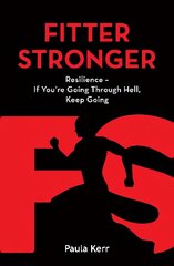 Fitter Stronger: Resilience - If You're Going Through Hell, Keep Going цена и информация | Самоучители | kaup24.ee