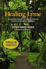 Healing Lyme: Natural Healing of Lyme Borreliosis and the Coinfections Chlamydia and Spotted Fever Rickettsiosis, 2nd Edition 2nd Revised edition цена и информация | Самоучители | kaup24.ee