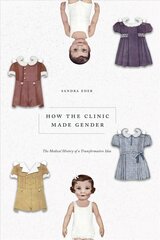 How the Clinic Made Gender: The Medical History of a Transformative Idea hind ja info | Eneseabiraamatud | kaup24.ee