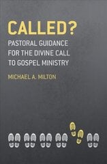 Called?: Pastoral Guidance for the Divine Call to Gospel Ministry Revised ed. цена и информация | Духовная литература | kaup24.ee