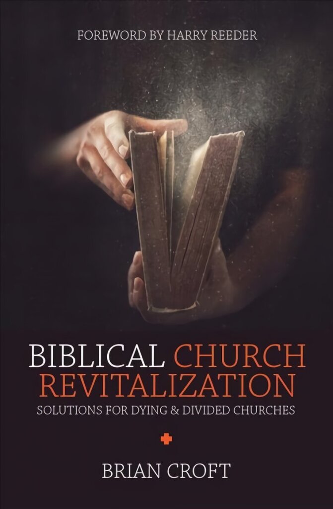 Biblical Church Revitalization: Solutions for Dying & Divided Churches Revised ed. hind ja info | Usukirjandus, religioossed raamatud | kaup24.ee
